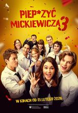 Movie poster Piep*zyć Mickiewicza 3
