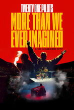 Movie poster Twenty One Pilots: More Than We Ever Imagined
